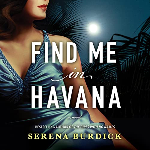 Find Me in Havana Audiobook By Serena Burdick cover art