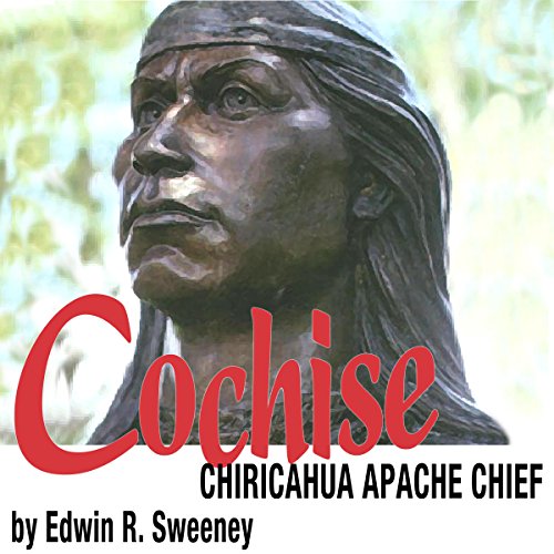 Cochise: Chiricahua Apache Chief cover art