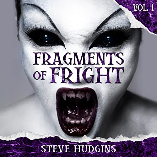 Fragments of Fright: Vol. 1 Audiobook By Steve Hudgins cover art