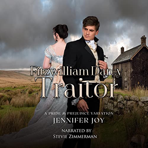 Fitzwilliam Darcy, Traitor: A Pride & Prejudice Variation Audiobook By Jennifer Joy cover art