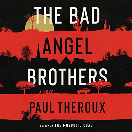 The Bad Angel Brothers Audiolibro Por Paul Theroux arte de portada