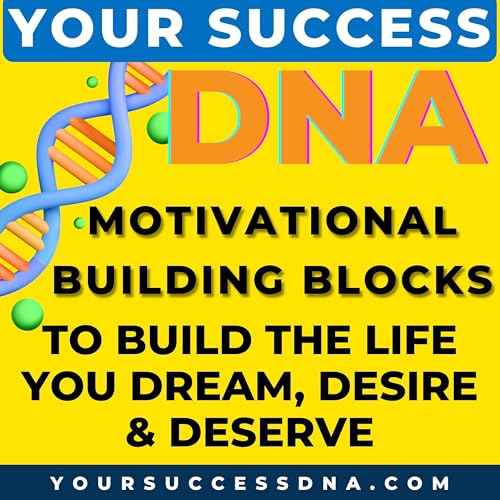 Your Success At Last DNA | Daily Motivation | Goal Setting Podcast Por Tracy Brinkmann | Personal Development in the spirit o