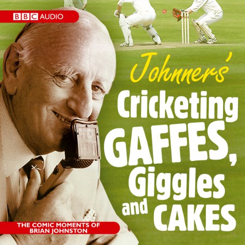 Johnners Cricketing Gaffes, Giggles And Cakes cover art