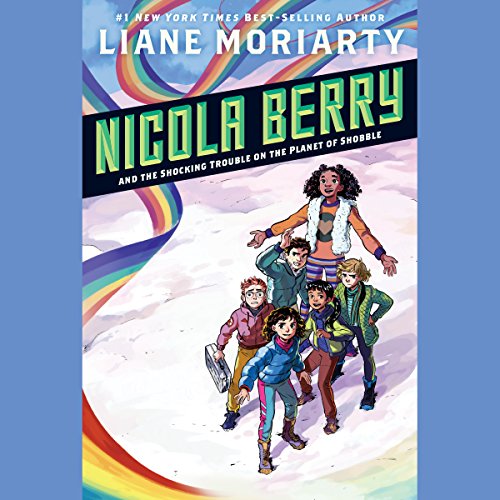 Nicola Berry and the Shocking Trouble on the Planet of Shobble Audiolibro Por Liane Moriarty arte de portada