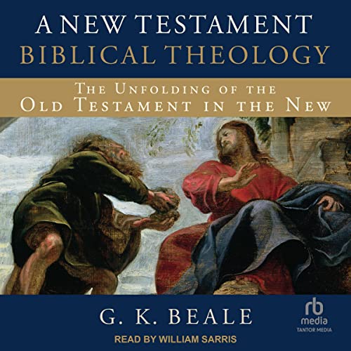 A New Testament Biblical Theology Audiobook By G. K. Beale cover art