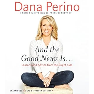 And the Good News Is… Audiobook By Dana Perino cover art