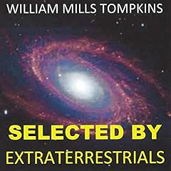 Selected by Extraterrestrials: My Life in the Top Secret World of UFOs, Think-Tanks and Nordic Secretaries cover art