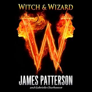 Witch & Wizard Audiobook By James Patterson, Gabrielle Charbonnet cover art