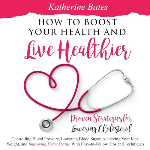 How to Boost Your Health and Live Healthier Audiobook By Katherine Bates cover art