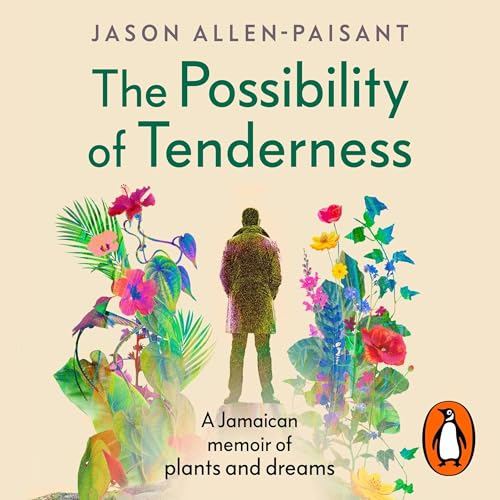 The Possibility of Tenderness Audiobook By Jason Allen-Paisant cover art