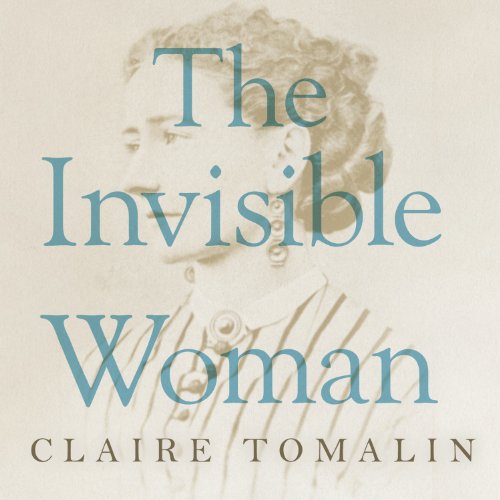 The Invisible Woman Audiolibro Por Claire Tomalin arte de portada