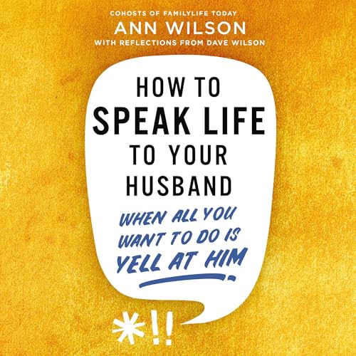 How to Speak Life to Your Husband Audiobook By Ann Wilson, Dave Wilson cover art