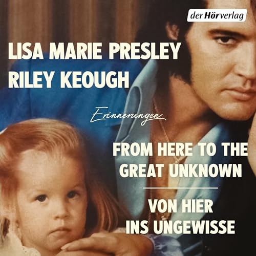 From Here to the Great Unknown - Von hier ins Ungewisse Audiolivro Por Riley Keough, Lisa Marie Presley, Sylvia Bieker - &Uum