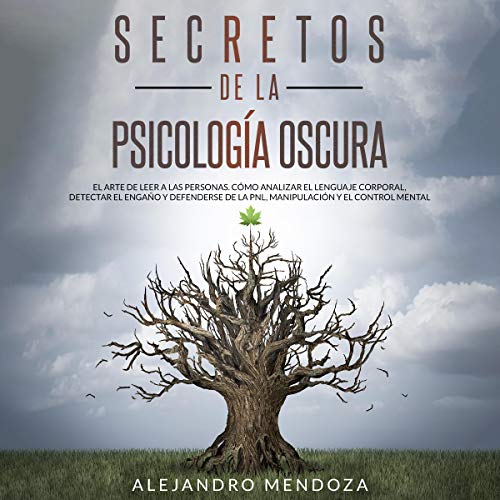 Secretos de la Psicología Oscura: El Arte de Leer a las Personas [Secrets of Dark Psychology: The Art of Reading Peopl