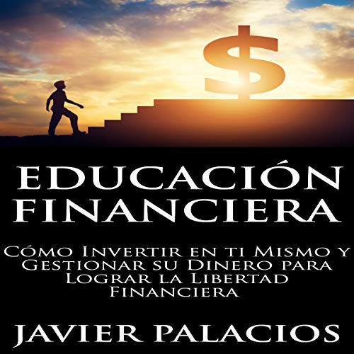 Educación Financiera [Financial Education] Audiobook By Javier Palacios cover art