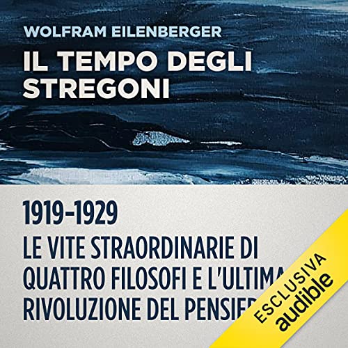 Il tempo degli stregoni. 1919-1929 Audiolibro Por Wolfram Eilenberger arte de portada