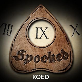 Spooked Audiobook By KQED and Snap Studios cover art