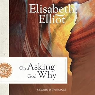 On Asking God Why Audiobook By Elisabeth Elliot cover art