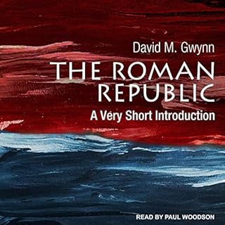 The Roman Republic Audiolibro Por David M. Gwynn arte de portada