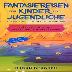 Fantasiereisen für Kinder und Jugendliche - Lass dein Licht strahlen. Titelbild