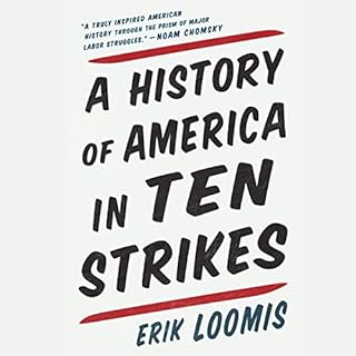 A History of America in Ten Strikes Audiolibro Por Erik Loomis arte de portada