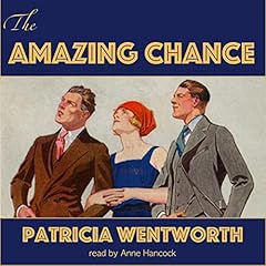 The Amazing Chance Audiolibro Por Patricia Wentworth arte de portada