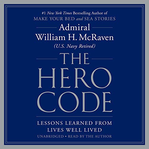 The Hero Code Audiobook By Admiral William H. McRaven cover art