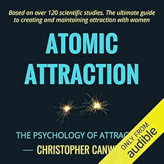 Atomic Attraction: The Psychology of Attraction Audiobook By Christopher Canwell cover art