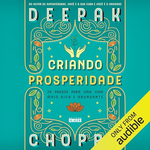 Criando Prosperidade Audiolivro Por Deepak Chopra MD capa