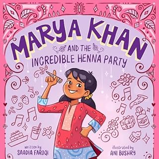 Marya Khan and the Incredible Henna Party Audiolibro Por Saadia Faruqi arte de portada