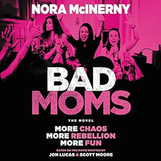 Bad Moms Audiobook By Nora McInerny, Jon Lucas, Scott Moore cover art