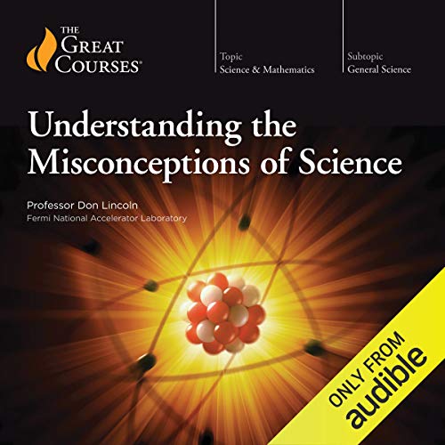 Understanding the Misconceptions of Science Audiolibro Por Don Lincoln, The Great Courses arte de portada