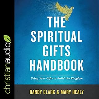 The Spiritual Gifts Handbook Audiobook By Randy Clark, Mary Healy cover art