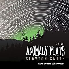 Anomaly Flats Audiobook By Clayton Smith cover art