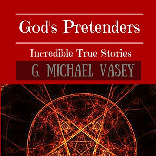 God's Pretenders: Incredible True Stories of Magic and Alchemy cover art