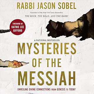 Mysteries of the Messiah Audiobook By Rabbi Jason Sobel, Kathie Lee Gifford - foreword cover art