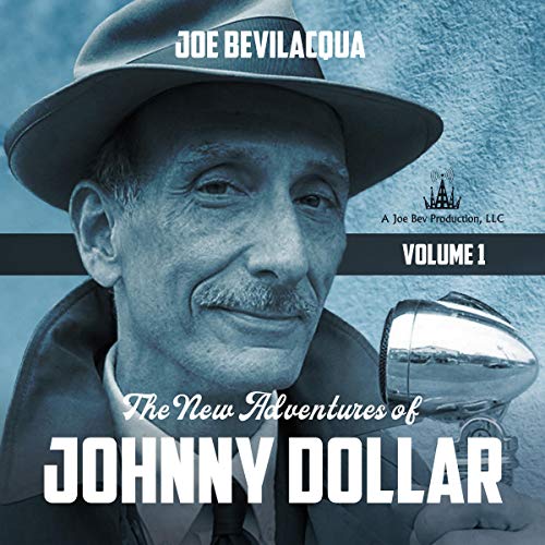 The New Adventures of Johnny Dollar: Volume 1 Audiobook By Joe Bevilacqua cover art