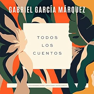 Todos los cuentos [All the Stories] Audiolibro Por Gabriel García Márquez arte de portada