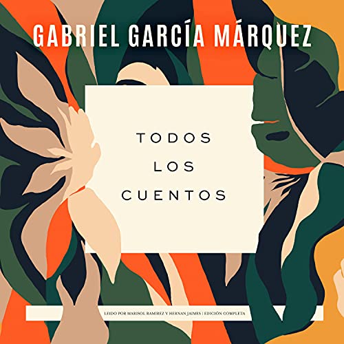 Todos los cuentos [All the Stories] Audiobook By Gabriel García Márquez cover art