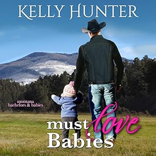 Must Love Babies Audiobook By Kelly Hunter cover art