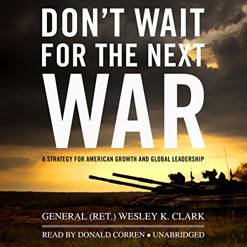 Don't Wait for the Next War Audiolibro Por Wesley K. Clark arte de portada