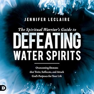 The Spiritual Warrior’s Guide to Defeating Water Spirits Audiolibro Por Jennifer LeClaire arte de portada