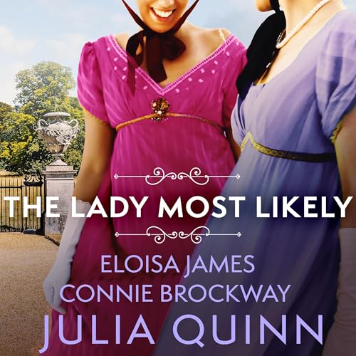 The Lady Most Likely Audiolibro Por Julia Quinn, Eloisa James, Connie Brockway arte de portada