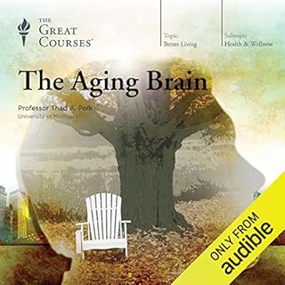 The Aging Brain Audiobook By Thad A. Polk, The Great Courses cover art