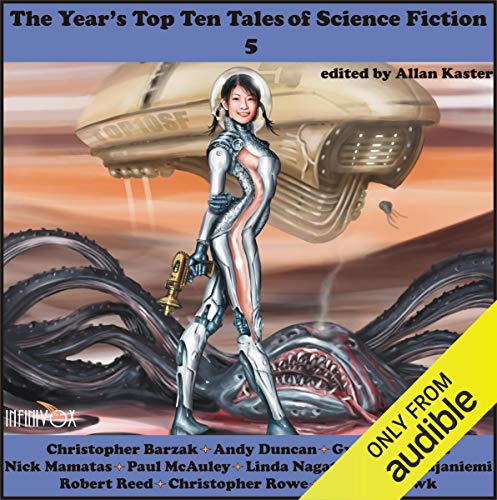 The Year's Top-Ten Tales of Science Fiction 5 Audiolibro Por Andy Duncan, Gwyneth Jones, Paul McAuley, Linda Nagata, Hannu Ra