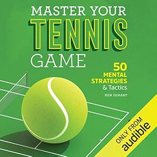 Master Your Tennis Game Audiobook By Ken DeHart cover art