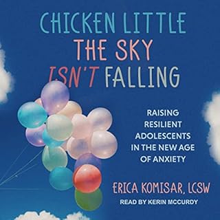 Chicken Little the Sky Isn't Falling Audiobook By Erica Komisar LCSW cover art