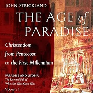 The Age of Paradise: Christendom from Pentecost to the First Millennium Audiolibro Por John Strickland arte de portada