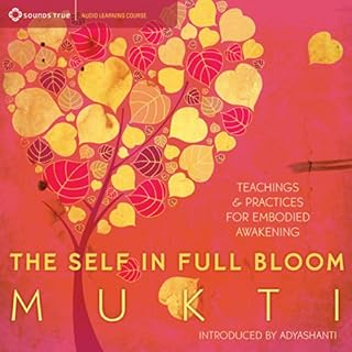 The Self in Full Bloom Audiobook By Mukti cover art