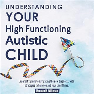 Understanding Your High Functioning Autistic Child cover art